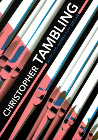 Christopher Tambling Organ Works